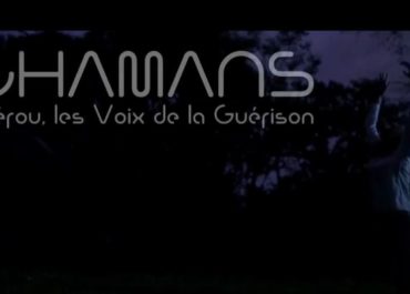 Trailer "Chamans / Pérou, les Voix de la Guérison"